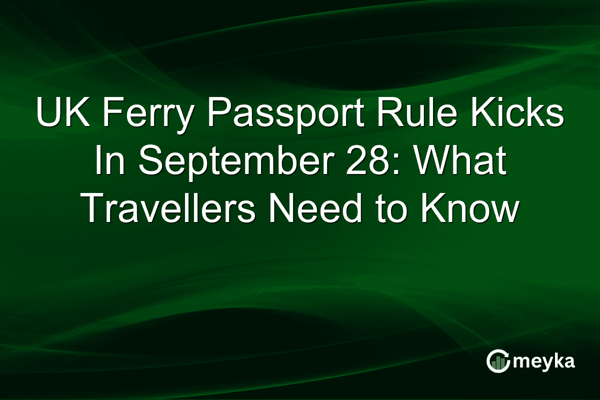 UK Ferry Passport Rule Kicks In September 28: What Travellers Need to Know