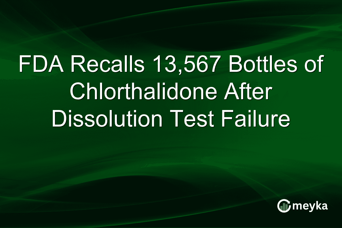 FDA Recalls 13,567 Bottles of Chlorthalidone After Dissolution Test Failure